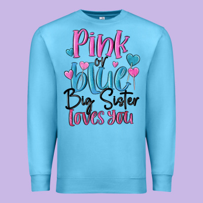 Pink Or Blue Big Sister Loves You Premium Sweatshirt Designed By Maliassmallbusiness