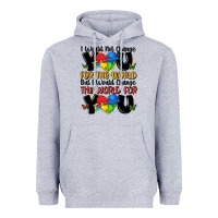 Heather Grey ı would not change you autism Heavyweight Hoodie - MaliasSmallBusiness