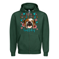 Sports Green life is better with a bulldog Zipper Hoodie - Jasminsmagicworld