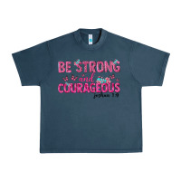 Midnight Navy be strong and courageous Urban Heavy Tee - texasbilliewilder