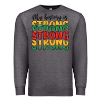 Charcoal Heather my history is strong Premium Sweatshirt - MaliasSmallBusiness