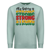 Seafoam my history is strong Premium Sweatshirt - MaliasSmallBusiness