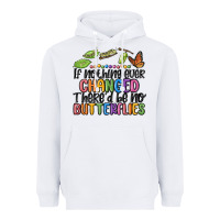 White if nothing ever changed thered be no butterflies Heavyweight Hoodie - MaliasSmallBusiness
