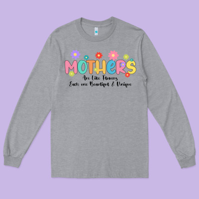 Mothers Are Like Flower Long Sleeve Tee Designed By Jahusdesignshop