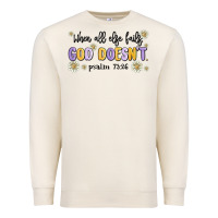 When All Else Fails God Doesnt Premium Sweatshirt | Teevron