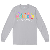 Moon Dust mothers are like flower Long Sleeve Tee - JahusDesignShop