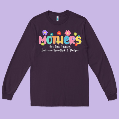 Mothers Are Like Flower Long Sleeve Tee Designed By Jahusdesignshop