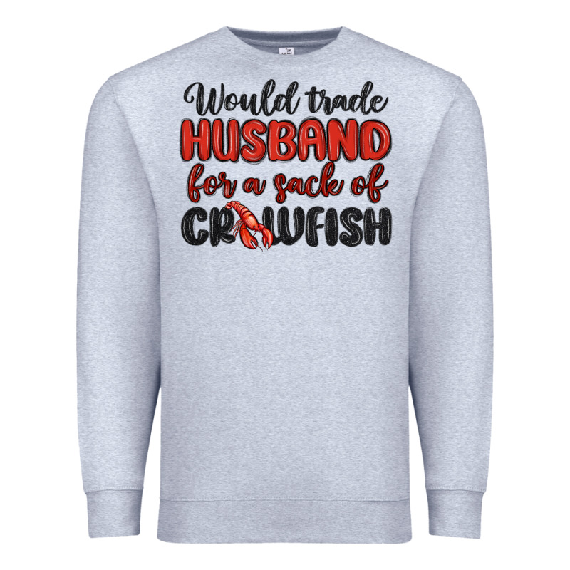 Would Trade Husband For A Sack Of Crawfish Premium Sweatshirt by MaliasSmallBusiness | Teevron