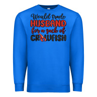 True Royal would trade husband for a sack of crawfish Premium Sweatshirt - MaliasSmallBusiness