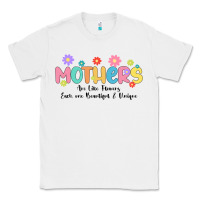 Mothers Are Like Flower Classic Tee | Teevron