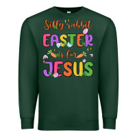Sports Green silly rabbit easter is for jesus Premium Sweatshirt - MaliasSmallBusiness