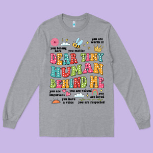 Customized Teacher Dear Tiny Human Behind Me Back Long Sleeve Tee Designed By Jahusdesignshop