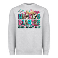 Nursing Diaries No Sleep No Money No Life Heavyweight Sweatshirt | Teevron