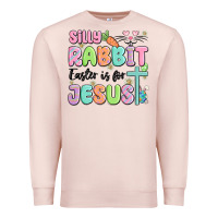Pale Pink silly rabbit easter is for jesus Premium Sweatshirt - MaliasSmallBusiness