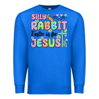 True Royal silly rabbit easter is for jesus Premium Sweatshirt - MaliasSmallBusiness