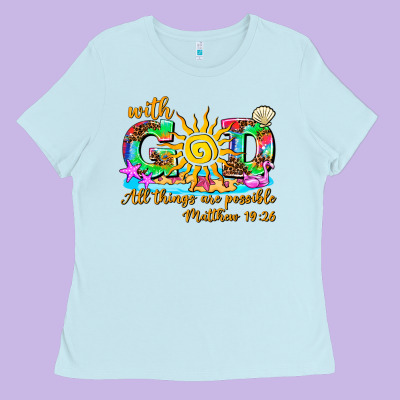 With God All Things Are Possible Summer Ladies Tee Designed By Adodesignshop