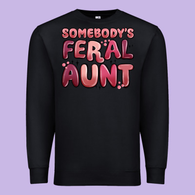 Somebodys Feral Aunt Premium Sweatshirt Designed By Maliassmallbusiness