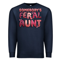 Navy somebodys feral aunt Premium Sweatshirt - MaliasSmallBusiness