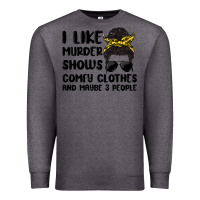 Charcoal Heather i like murder shows comfy clothes and maybe 3 peop Premium Sweatshirt - MaliasSmallBusiness