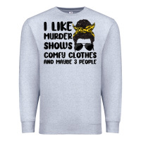 Heather Grey i like murder shows comfy clothes and maybe 3 peop Premium Sweatshirt - MaliasSmallBusiness