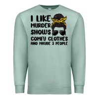 Seafoam i like murder shows comfy clothes and maybe 3 peop Premium Sweatshirt - MaliasSmallBusiness