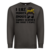 Smoke i like murder shows comfy clothes and maybe 3 peop Premium Sweatshirt - MaliasSmallBusiness