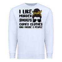 White i like murder shows comfy clothes and maybe 3 peop Premium Sweatshirt - MaliasSmallBusiness