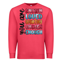 Cardinal you are known loved worthy chosen enough Premium Sweatshirt - MaliasSmallBusiness