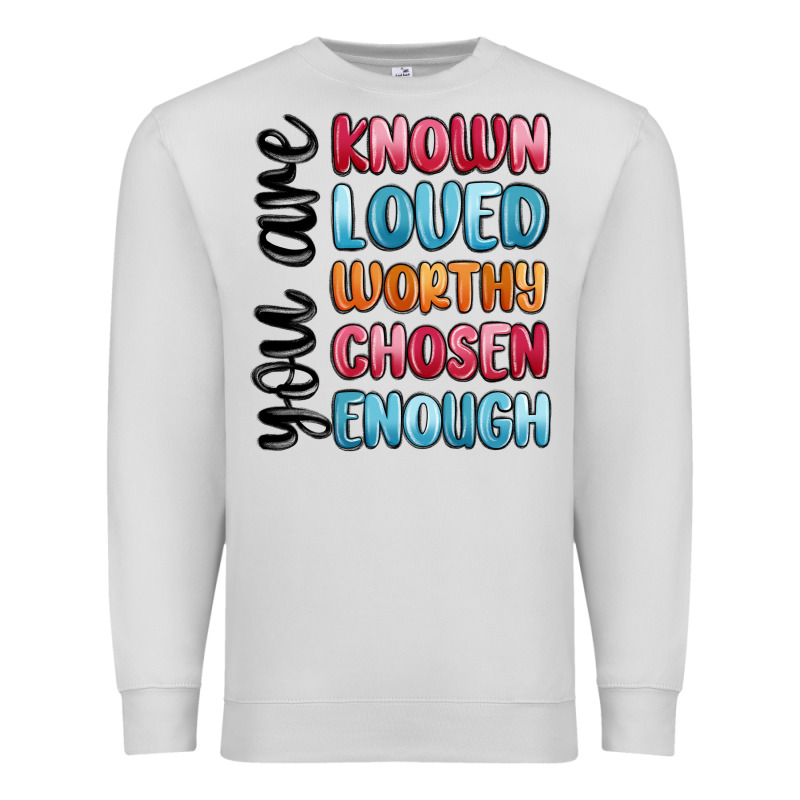 You Are Known Loved Worthy Chosen Enough Premium Sweatshirt by MaliasSmallBusiness | Teevron