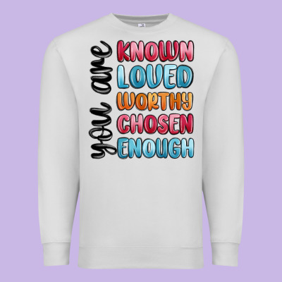 You Are Known Loved Worthy Chosen Enough Premium Sweatshirt Designed By Maliassmallbusiness