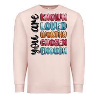 Pale Pink you are known loved worthy chosen enough Premium Sweatshirt - MaliasSmallBusiness