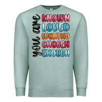 Seafoam you are known loved worthy chosen enough Premium Sweatshirt - MaliasSmallBusiness