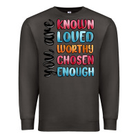 Smoke you are known loved worthy chosen enough Premium Sweatshirt - MaliasSmallBusiness