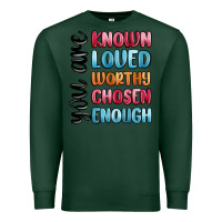 Sports Green you are known loved worthy chosen enough Premium Sweatshirt - MaliasSmallBusiness