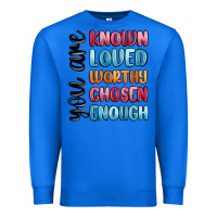 True Royal you are known loved worthy chosen enough Premium Sweatshirt - MaliasSmallBusiness
