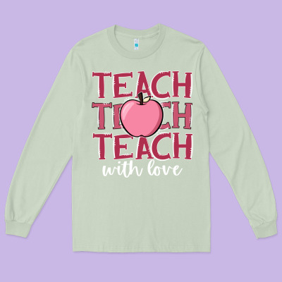 Teach With Love Long Sleeve Tee Designed By Jahusdesignshop