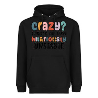 Black crazy i prefer the term hilariously unstable Heavyweight Hoodie - MaliasSmallBusiness