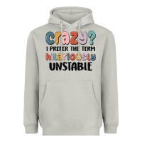 Moon Dust crazy i prefer the term hilariously unstable Heavyweight Hoodie - MaliasSmallBusiness