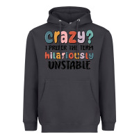 Smoke crazy i prefer the term hilariously unstable Heavyweight Hoodie - MaliasSmallBusiness