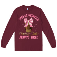 Burgundy over caffeinated moms club Long Sleeve Tee - JahusDesignShop