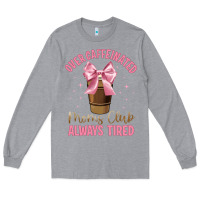 Heather Grey over caffeinated moms club Long Sleeve Tee - JahusDesignShop