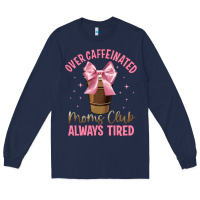 Navy over caffeinated moms club Long Sleeve Tee - JahusDesignShop