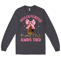Smoke over caffeinated moms club Long Sleeve Tee - JahusDesignShop