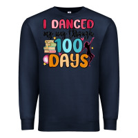 Navy i danced my way through 100 days Premium Sweatshirt - MaliasSmallBusiness