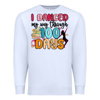 White i danced my way through 100 days Premium Sweatshirt - MaliasSmallBusiness