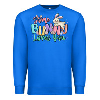 True Royal some bunny loves you easter Premium Sweatshirt - MaliasSmallBusiness