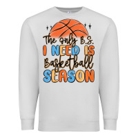 Dove Grey the only b.s. i need is basketball season Premium Sweatshirt - MaliasSmallBusiness