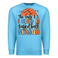 Ocean Blue the only b.s. i need is basketball season Premium Sweatshirt - MaliasSmallBusiness