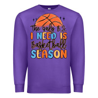 Purple the only b.s. i need is basketball season Premium Sweatshirt - MaliasSmallBusiness