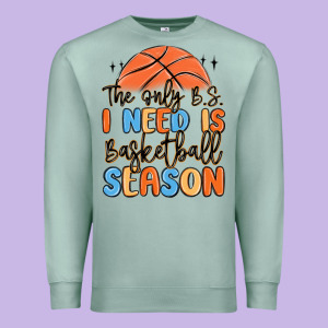 The Only B.s. I Need Is Basketball Season Premium Sweatshirt Designed By Maliassmallbusiness